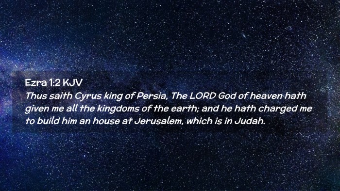 Picture 02 - Ezra 1:2 KJV Desktop Wallpaper - Thus saith Cyrus king of Persia, The LORD God of - Desktop Bible Verse Wallpaper