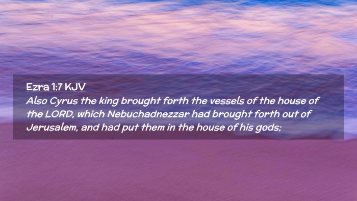 Picture 02 - Ezra 1:7 KJV Desktop Wallpaper - Also Cyrus the king brought forth the vessels of - Desktop Bible Verse Wallpaper
