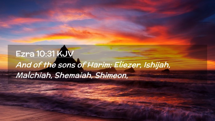 Picture 02 - Ezra 10:31 KJV Desktop Wallpaper - And of the sons of Harim; Eliezer, Ishijah, - Desktop Bible Verse Wallpaper