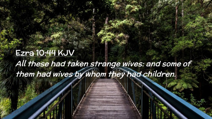 Picture 02 - Ezra 10:44 KJV Desktop Wallpaper - All these had taken strange wives: and some of - Desktop Bible Verse Wallpaper