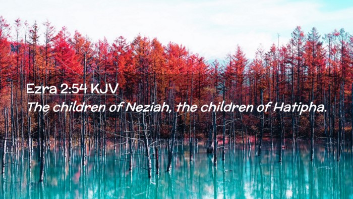 Picture 02 - Ezra 2:54 KJV Desktop Wallpaper - The children of Neziah, the children of - Desktop Bible Verse Wallpaper