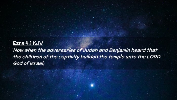 Picture 02 - Ezra 4:1 KJV Desktop Wallpaper - Now when the adversaries of Judah and Benjamin - Desktop Bible Verse Wallpaper