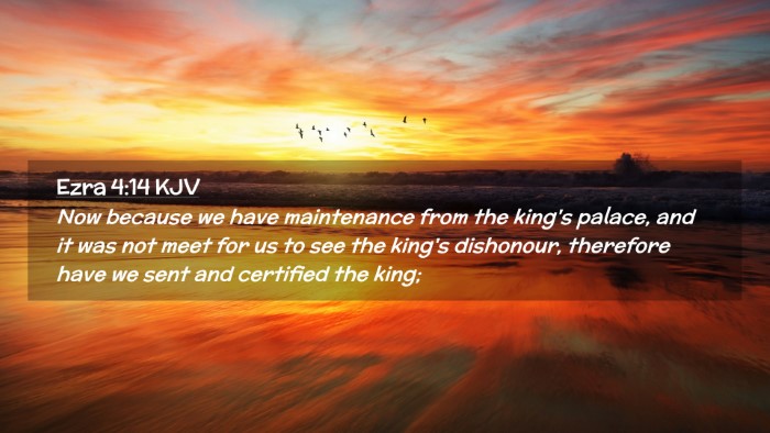 Picture 02 - Ezra 4:14 KJV Desktop Wallpaper - Now because we have maintenance from the king's - Desktop Bible Verse Wallpaper
