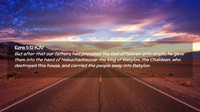 Picture 02 - Ezra 5:12 KJV Desktop Wallpaper - But after that our fathers had provoked the God - Desktop Bible Verse Wallpaper