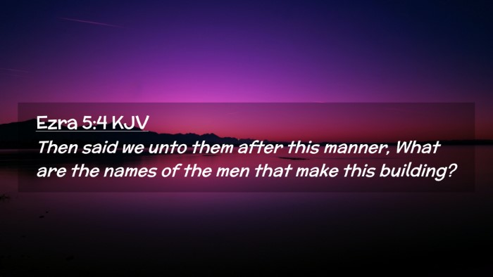 Picture 02 - Ezra 5:4 KJV Desktop Wallpaper - Then said we unto them after this manner, What - Desktop Bible Verse Wallpaper