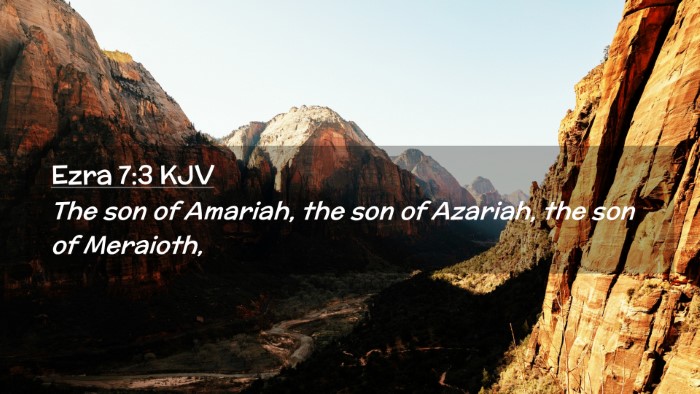 Picture 02 - Ezra 7:3 KJV Desktop Wallpaper - The son of Amariah, the son of Azariah, the son - Desktop Bible Verse Wallpaper