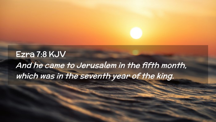 Picture 02 - Ezra 7:8 KJV Desktop Wallpaper - And he came to Jerusalem in the fifth month, - Desktop Bible Verse Wallpaper
