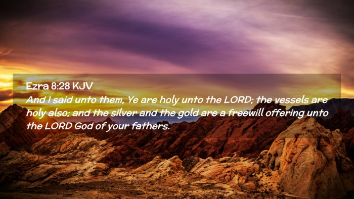 Picture 02 - Ezra 8:28 KJV Desktop Wallpaper - And I said unto them, Ye are holy unto the LORD; - Desktop Bible Verse Wallpaper