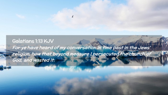 Picture 02 - Galatians 1:13 KJV Desktop Wallpaper - For ye have heard of my conversation in time past - Desktop Bible Verse Wallpaper