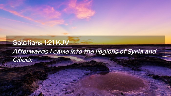 Picture 02 - Galatians 1:21 KJV Desktop Wallpaper - Afterwards I came into the regions of Syria and - Desktop Bible Verse Wallpaper