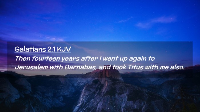 Picture 02 - Galatians 2:1 KJV Desktop Wallpaper - Then fourteen years after I went up again to - Desktop Bible Verse Wallpaper