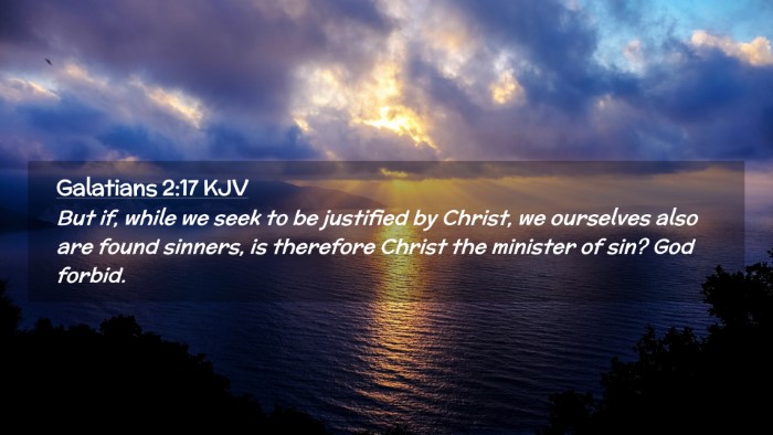 Picture 02 - Galatians 2:17 KJV Desktop Wallpaper - But if, while we seek to be justified by Christ, - Desktop Bible Verse Wallpaper