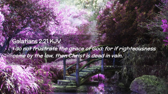Picture 02 - Galatians 2:21 KJV Desktop Wallpaper - I do not frustrate the grace of God: for if - Desktop Bible Verse Wallpaper