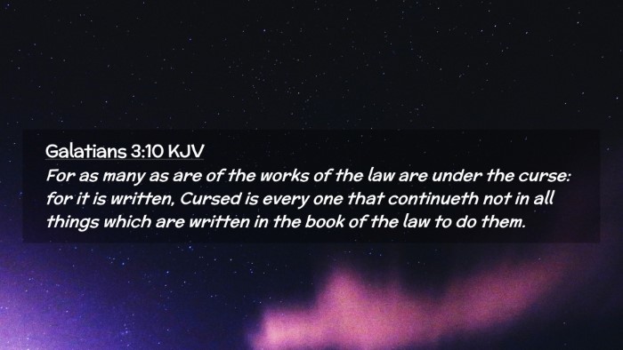 Picture 02 - Galatians 3:10 KJV Desktop Wallpaper - For as many as are of the works of the law are - Desktop Bible Verse Wallpaper