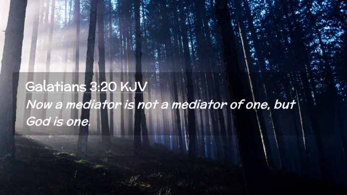 Picture 02 - Galatians 3:20 KJV Desktop Wallpaper - Now a mediator is not a mediator of one, but God - Desktop Bible Verse Wallpaper