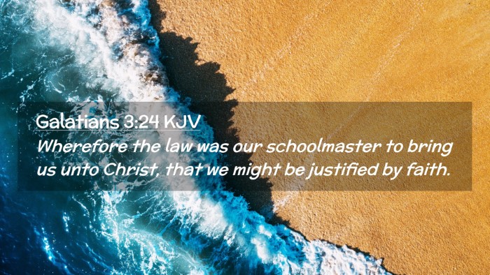 Picture 02 - Galatians 3:24 KJV Desktop Wallpaper - Wherefore the law was our schoolmaster to bring - Desktop Bible Verse Wallpaper