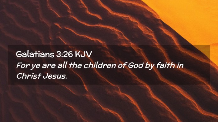 Picture 02 - Galatians 3:26 KJV Desktop Wallpaper - For ye are all the children of God by faith in - Desktop Bible Verse Wallpaper