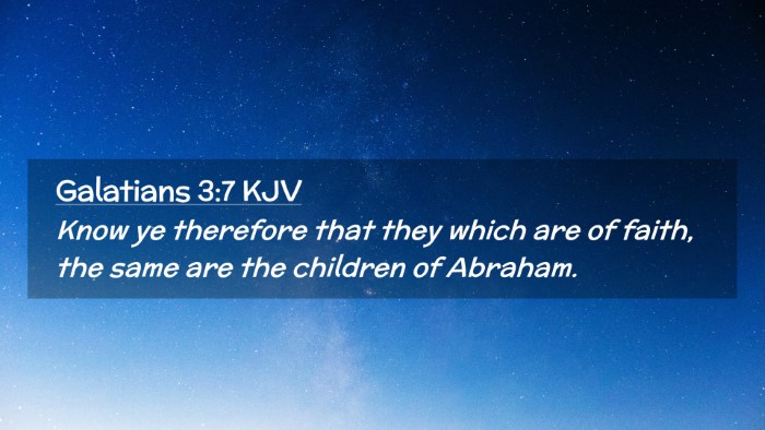 Picture 02 - Galatians 3:7 KJV Desktop Wallpaper - Know ye therefore that they which are of faith, - Desktop Bible Verse Wallpaper