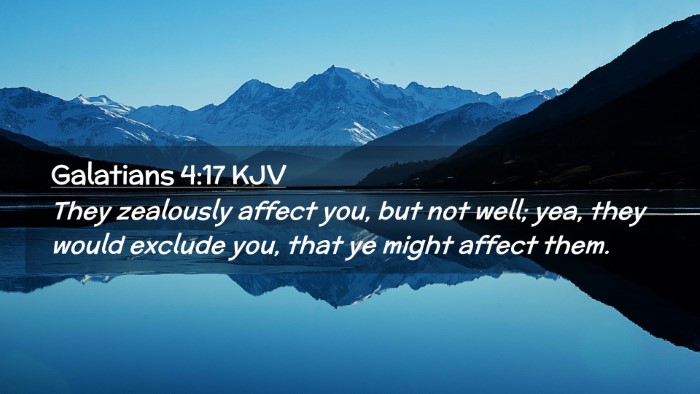 Picture 02 - Galatians 4:17 KJV Desktop Wallpaper - They zealously affect you, but not well; yea, - Desktop Bible Verse Wallpaper