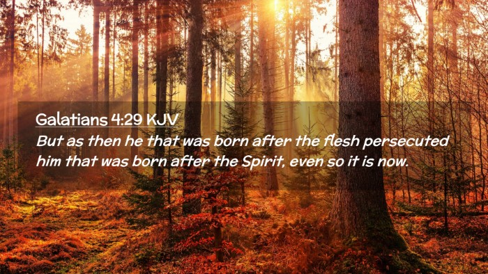 Picture 02 - Galatians 4:29 KJV Desktop Wallpaper - But as then he that was born after the flesh - Desktop Bible Verse Wallpaper