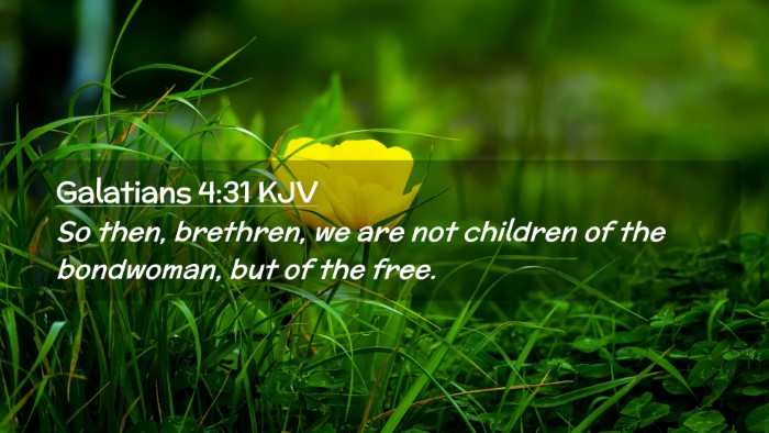 Picture 02 - Galatians 4:31 KJV Desktop Wallpaper - So then, brethren, we are not children of the - Desktop Bible Verse Wallpaper