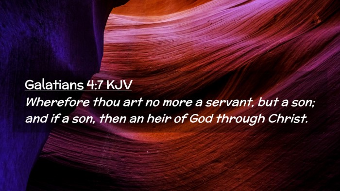 Picture 02 - Galatians 4:7 KJV Desktop Wallpaper - Wherefore thou art no more a servant, but a son; - Desktop Bible Verse Wallpaper