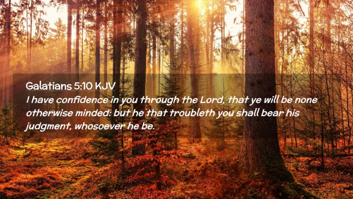 Picture 02 - Galatians 5:10 KJV Desktop Wallpaper - I have confidence in you through the Lord, that - Desktop Bible Verse Wallpaper