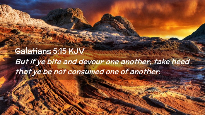 Picture 02 - Galatians 5:15 KJV Desktop Wallpaper - But if ye bite and devour one another, take heed - Desktop Bible Verse Wallpaper