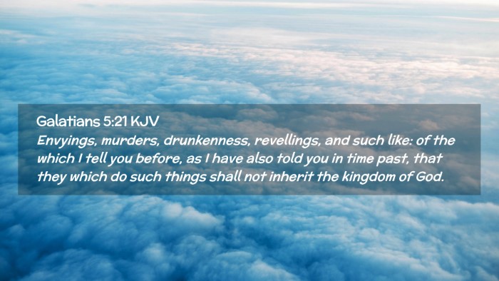 Picture 02 - Galatians 5:21 KJV Desktop Wallpaper - Envyings, murders, drunkenness, revellings, and - Desktop Bible Verse Wallpaper