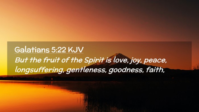 Picture 02 - Galatians 5:22 KJV Desktop Wallpaper - But the fruit of the Spirit is love, joy, peace, - Desktop Bible Verse Wallpaper