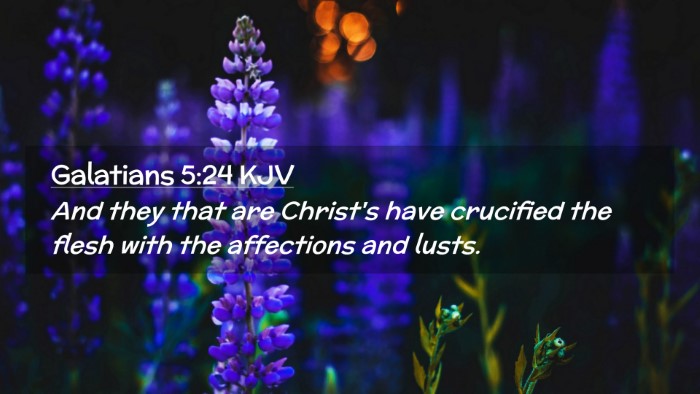Picture 02 - Galatians 5:24 KJV Desktop Wallpaper - And they that are Christ's have crucified the - Desktop Bible Verse Wallpaper