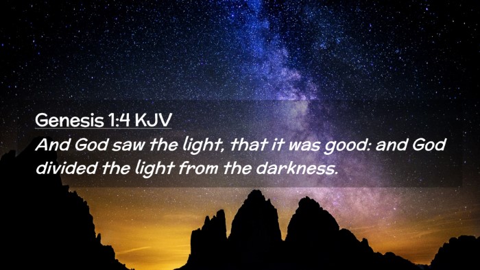 Picture 02 - Genesis 1:4 KJV Desktop Wallpaper - And God saw the light, that it was good: and God - Desktop Bible Verse Wallpaper