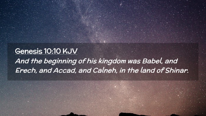 Picture 02 - Genesis 10:10 KJV Desktop Wallpaper - And the beginning of his kingdom was Babel, and - Desktop Bible Verse Wallpaper