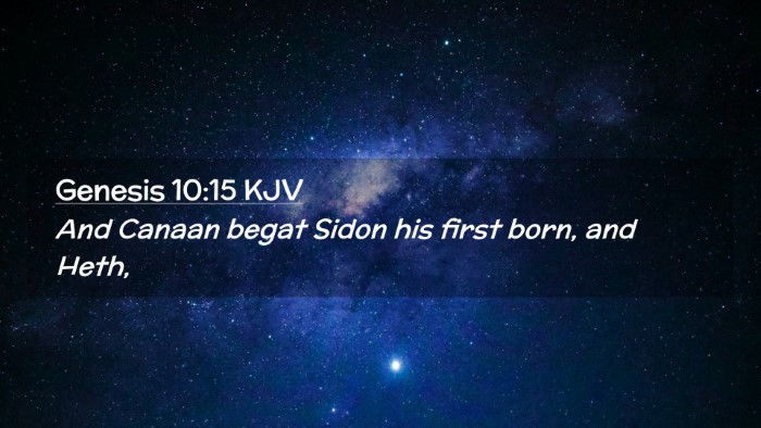 Picture 02 - Genesis 10:15 KJV Desktop Wallpaper - And Canaan begat Sidon his first born, and - Desktop Bible Verse Wallpaper