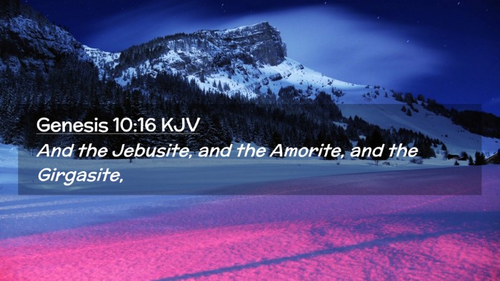 Picture 02 - Genesis 10:16 KJV Desktop Wallpaper - And the Jebusite, and the Amorite, and the - Desktop Bible Verse Wallpaper
