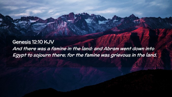 Picture 02 - Genesis 12:10 KJV Desktop Wallpaper - And there was a famine in the land: and Abram - Desktop Bible Verse Wallpaper
