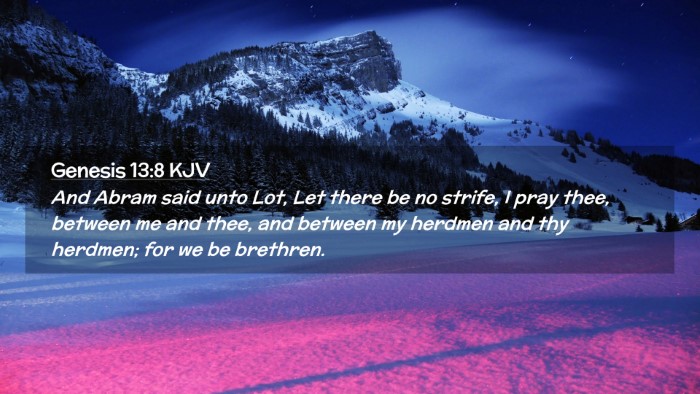 Picture 02 - Genesis 13:8 KJV Desktop Wallpaper - And Abram said unto Lot, Let there be no strife, - Desktop Bible Verse Wallpaper