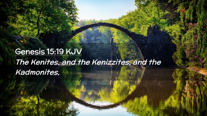 Picture 02 - Genesis 15:19 KJV Desktop Wallpaper - The Kenites, and the Kenizzites, and the - Desktop Bible Verse Wallpaper