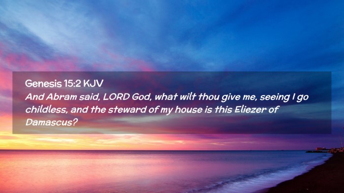 Picture 02 - Genesis 15:2 KJV Desktop Wallpaper - And Abram said, LORD God, what wilt thou give me, - Desktop Bible Verse Wallpaper