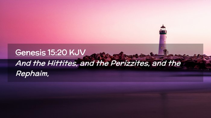 Picture 02 - Genesis 15:20 KJV Desktop Wallpaper - And the Hittites, and the Perizzites, and the - Desktop Bible Verse Wallpaper