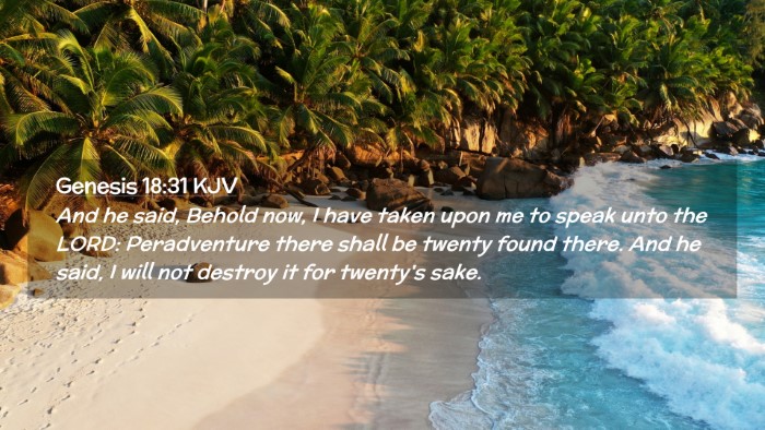 Picture 02 - Genesis 18:31 KJV Desktop Wallpaper - And he said, Behold now, I have taken upon me to - Desktop Bible Verse Wallpaper