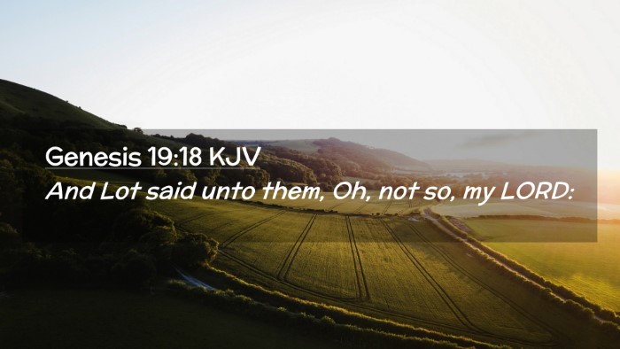 Picture 02 - Genesis 19:18 KJV Desktop Wallpaper - And Lot said unto them, Oh, not so, my - Desktop Bible Verse Wallpaper