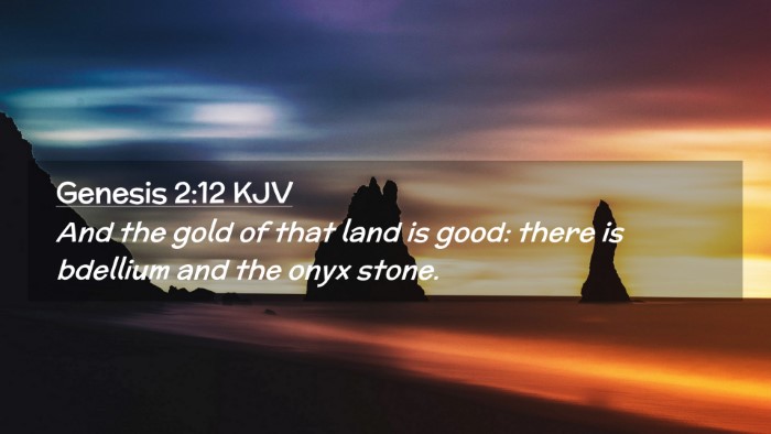 Picture 02 - Genesis 2:12 KJV Desktop Wallpaper - And the gold of that land is good: there is - Desktop Bible Verse Wallpaper