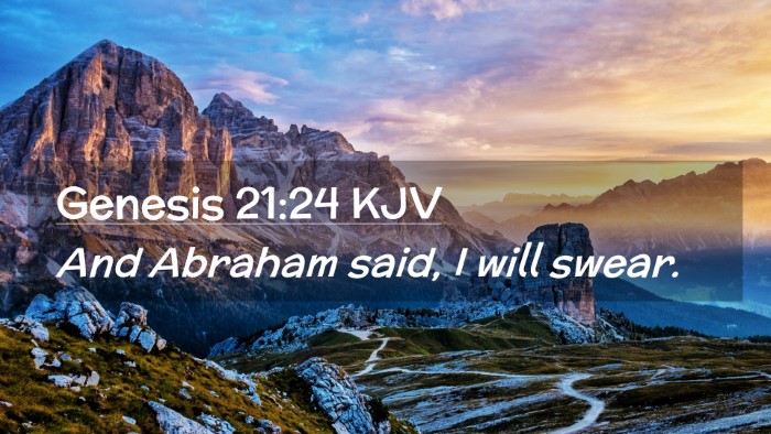 Picture 02 - Genesis 21:24 KJV Desktop Wallpaper - And Abraham said, I will - Desktop Bible Verse Wallpaper