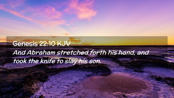 Picture 02 - Genesis 22:10 KJV Desktop Wallpaper - And Abraham stretched forth his hand, and took - Desktop Bible Verse Wallpaper