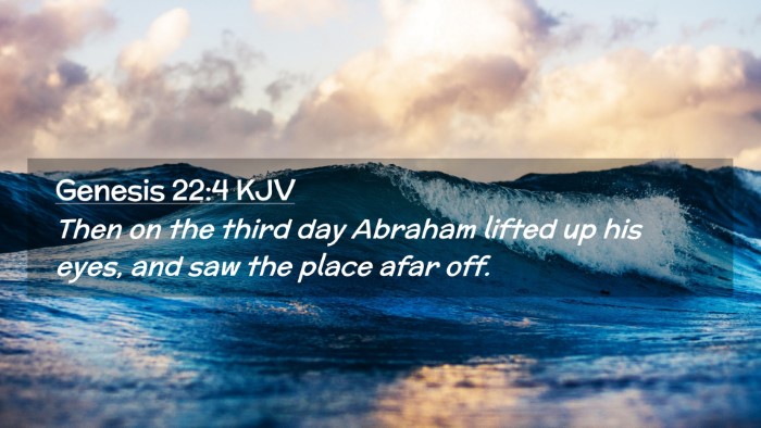 Picture 02 - Genesis 22:4 KJV Desktop Wallpaper - Then on the third day Abraham lifted up his eyes, - Desktop Bible Verse Wallpaper