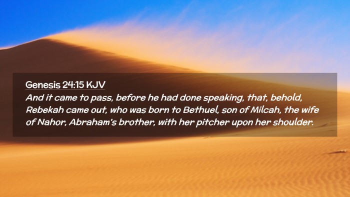 Picture 02 - Genesis 24:15 KJV Desktop Wallpaper - And it came to pass, before he had done speaking, - Desktop Bible Verse Wallpaper