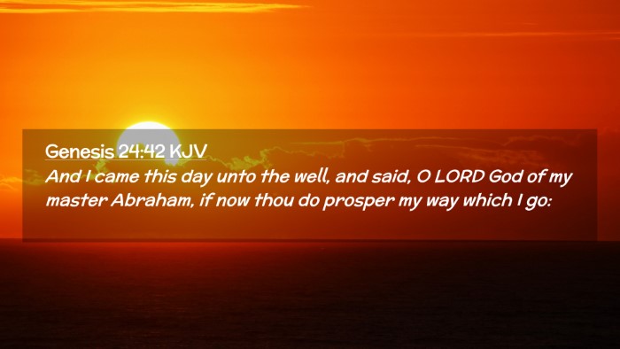 Picture 02 - Genesis 24:42 KJV Desktop Wallpaper - And I came this day unto the well, and said, O - Desktop Bible Verse Wallpaper
