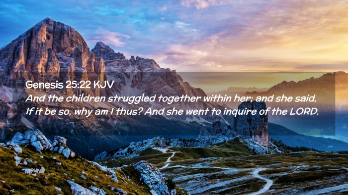 Picture 02 - Genesis 25:22 KJV Desktop Wallpaper - And the children struggled together within her; - Desktop Bible Verse Wallpaper