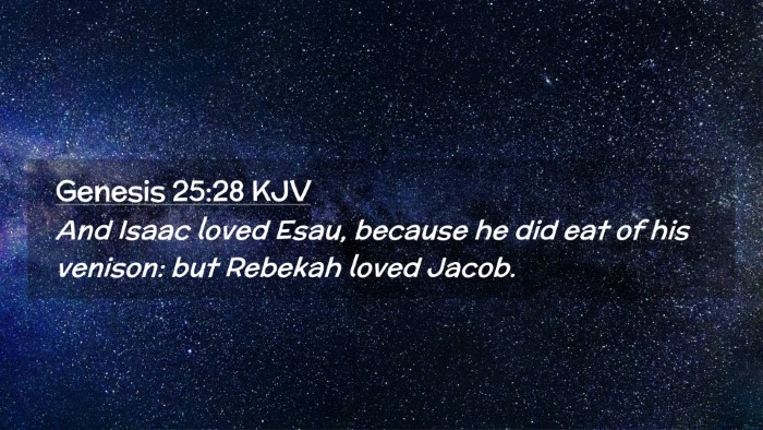 Picture 02 - Genesis 25:28 KJV Desktop Wallpaper - And Isaac loved Esau, because he did eat of his - Desktop Bible Verse Wallpaper